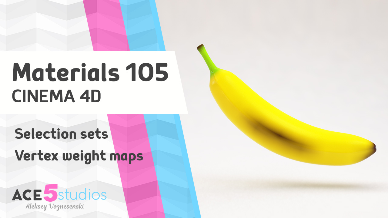 Materials 105 -vertex maps and polygon selections – Cinema4D